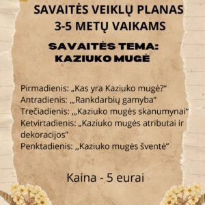 SAVAITĖS VEIKLŲ PLANAS  3-5 METŲ VAIKAMS TEMA - ,,KAZIUKO MUGĖ" (WORD)