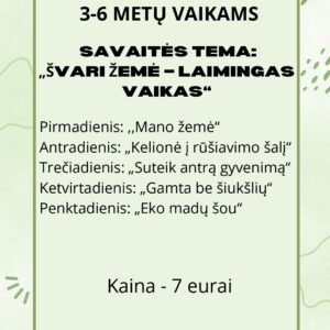 Savaitės VEIKLŲ PLANAS  3-6 METŲ VAIKAMS  Tema: „Švari žemė – laimingas vaikas“ (WORD)
