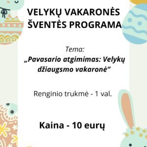 VELYKŲ VAKARONĖS  ŠVENTĖS PROGRAMA Tema: „Pavasario atgimimas: Velykų džiaugsmo vakaronė“ (WORD)