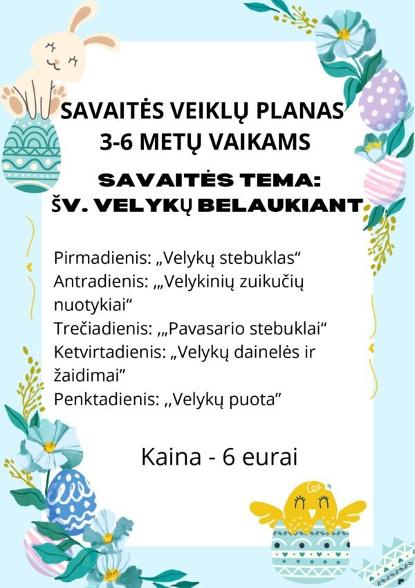 SAVAITĖS VEIKLŲ PLANAS  3-6 METŲ VAIKAMS TEMA - ,,ŠV. VELYKŲ BELAUKIANT" (WORD)