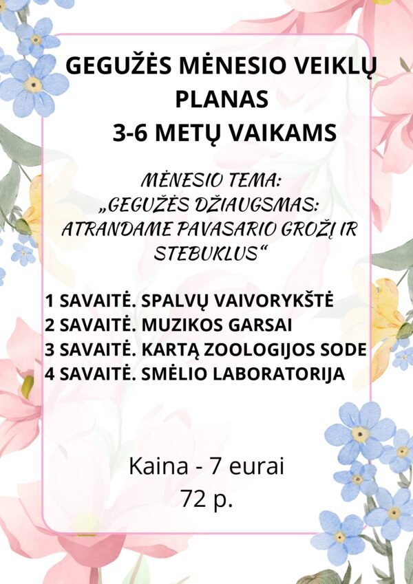 Gegužės MĖNESIO VEIKLŲ PLANAS  3-6 METŲ VAIKAMS MĖNESIO Tema: „Gegužės džiaugsmas: atrandame pavasario grožį ir stebuklus“ (WORD, 72 P.)