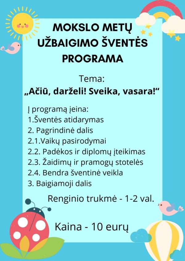 MOKSLO METŲ UŽBAIGIMO ŠVENTĖS  PROGRAMA Tema: „Ačiū, darželi! Sveika, vasara!“ (WORD, 16 P.)