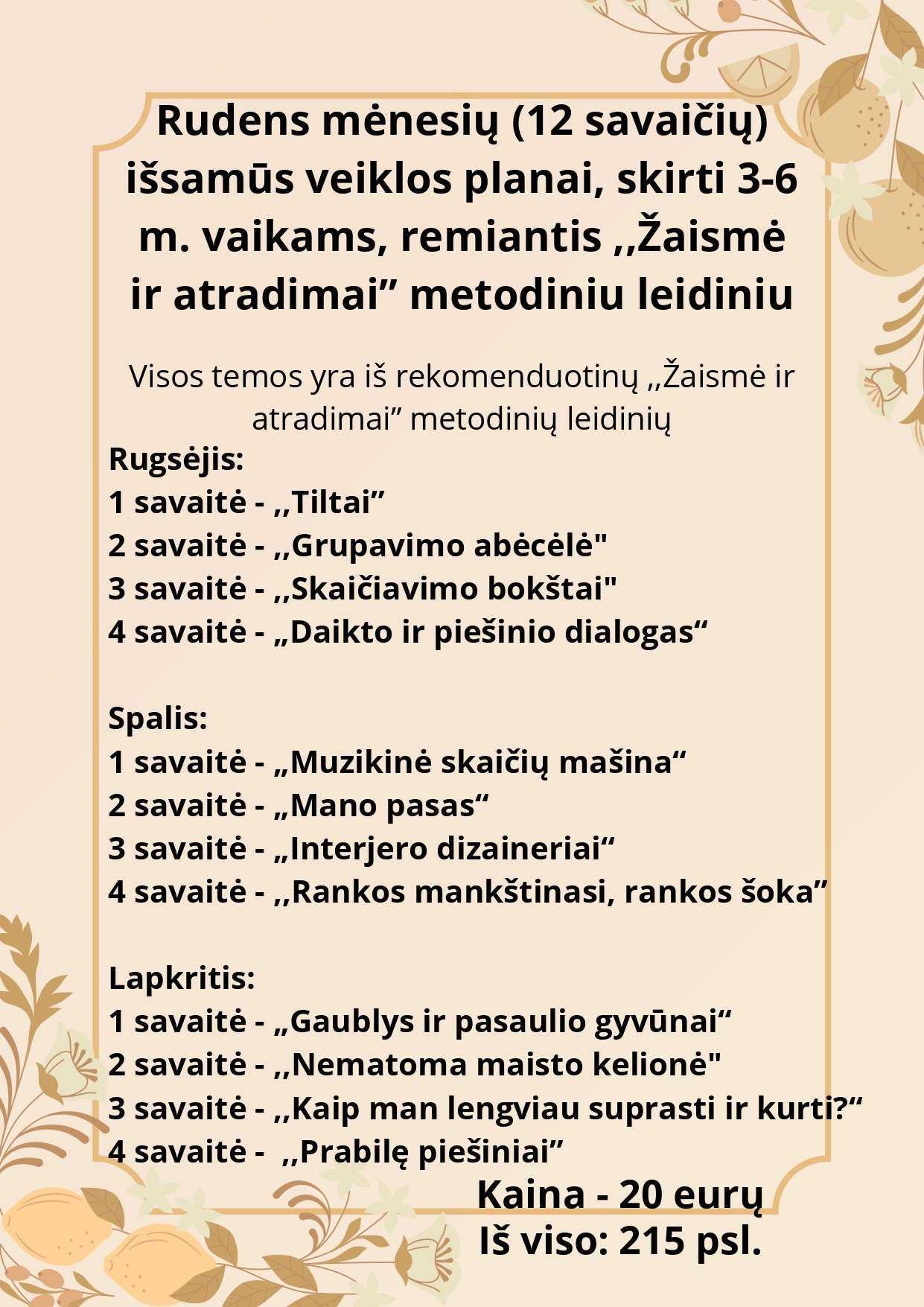 2025 m. Rudens veiklos planai (12 savaičių) 3-6 metų vaikams, remiantis ,,Žaismė ir atradimai” metodiniu leidiniu (WORD, 215 P.)