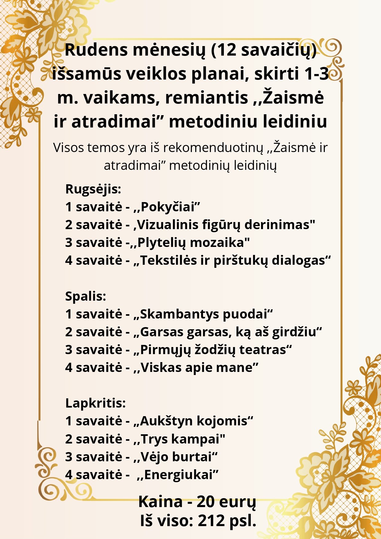 Rudens veiklos planai (12 savaičių) 1-3 metų vaikams, remiantis ,,Žaismė ir atradimai" metodiniu leidiniu (WORD, 212 P.)