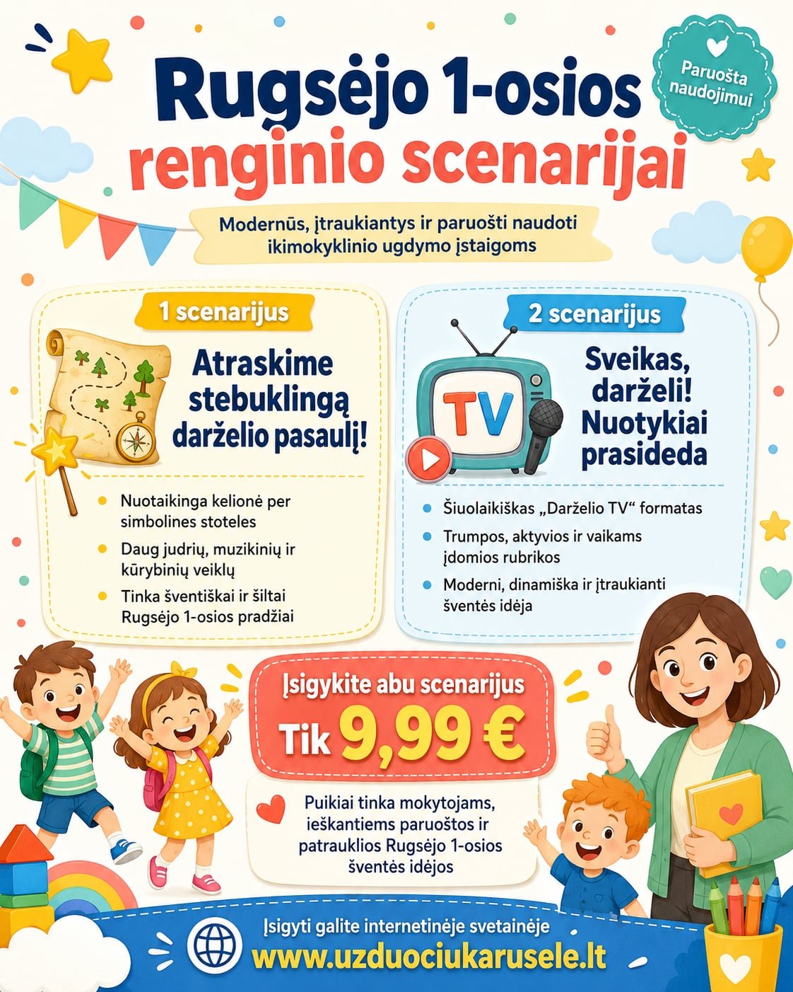 Rugsėjo 1-osios renginio scenarijai: „ATRASKIME STEBUKLINGĄ DARŽELIO PASAULĮ!“ ir „SVEIKAS, DARŽELI! NUOTYKIAI PRASIDEDA“ (WORD, 49 P.)