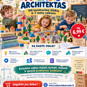 MAŽASIS ARCHITEKTAS – 100 konstravimo iššūkių 4–7 metų vaikams! (WORD, 260+ P.)