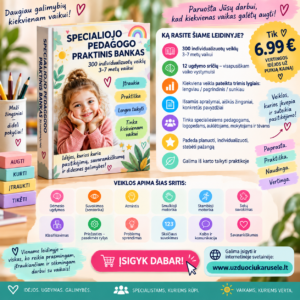 SPECIALIOJO PEDAGOGO PRAKTINIS BANKAS – 300 individualizuotų veiklų 3–7 metų vaikui (WORD, 500+ P.)