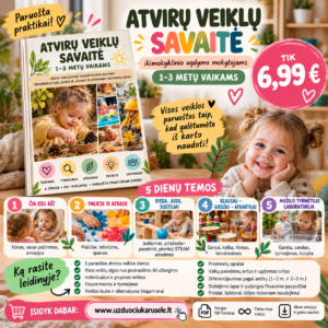 ATVIRŲ VEIKLŲ SAVAITĖ 1–3 METŲ VAIKAMS (WORD, 74 P.)