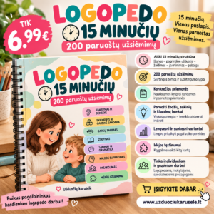 LOGOPEDO 15 MINUČIŲ – 200 paruoštų užsiėmimų (WORD, 260+ P.)
